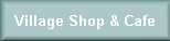 Village Shop & Cafe